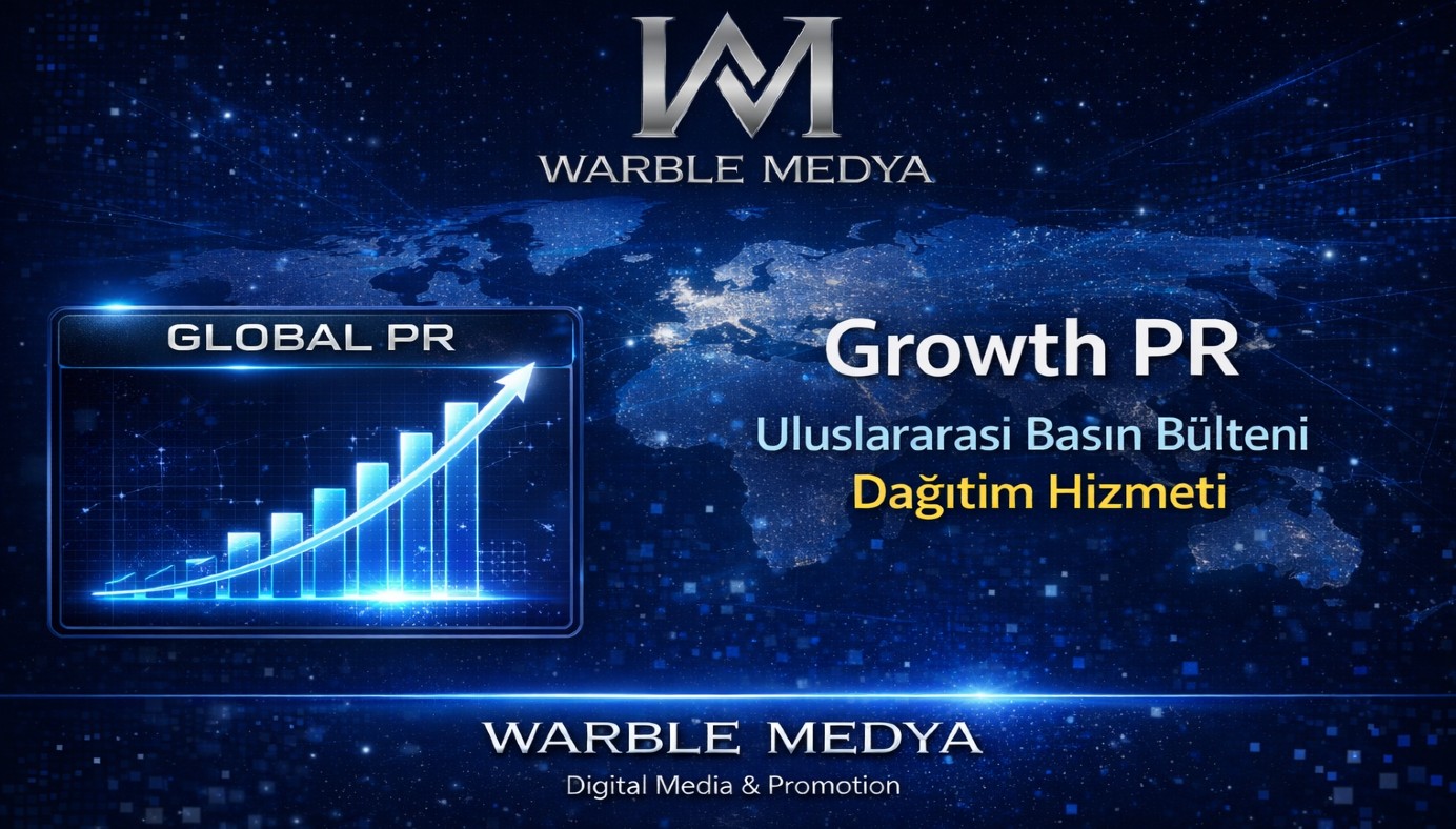 Growth PR – Genişletilmiş Uluslararası Basın Bülteni Dağıtımı